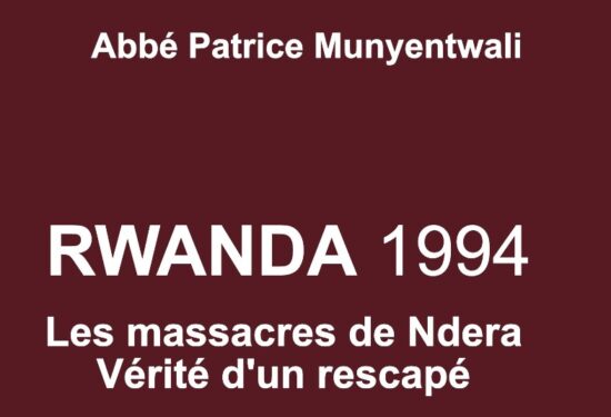 Vient de paraître : Rwanda 1994. Les massacres de Ndera – Vérité d’un rescapé